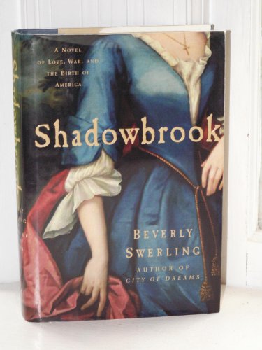 Beispielbild fr Shadowbrook: A Novel of Love, War, and the Birth of America zum Verkauf von SecondSale