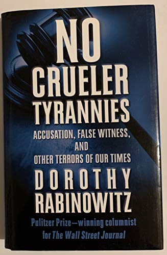 Beispielbild fr No Crueler Tyrannies; Accusation, False Witness, and other Terrors of Our Times zum Verkauf von Hackenberg Booksellers ABAA