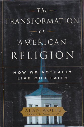 Imagen de archivo de The Transformation of American Religion: How We Actually Live Our Faith a la venta por More Than Words