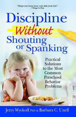 Stock image for Discipline without Shouting or Spanking: Practical Solutions to the Most Common Preschool Behavior Problems for sale by SecondSale