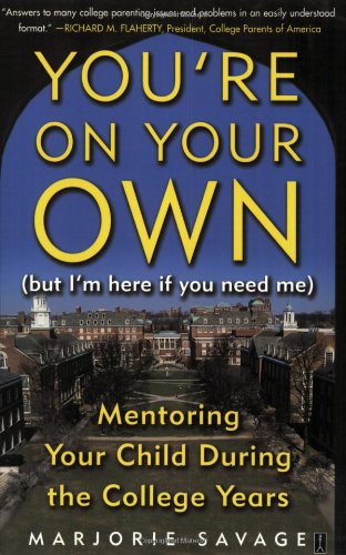Beispielbild fr You're On Your Own (But I'm Here if You Need Me): Mentoring Your Child During the College Years (Fireside Books (Fireside)) zum Verkauf von Wonder Book