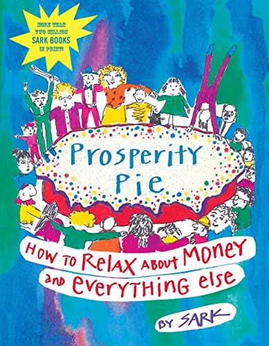 Beispielbild fr Prosperity Pie: How to Relax About Money and Everything Else zum Verkauf von Zoom Books Company