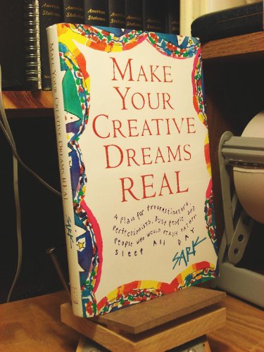 Beispielbild fr Make Your Creative Dreams Real: A Plan for Procrastinators, Perfectionists, Busy People, and People Who Would Really Rather Sleep All Day zum Verkauf von Ergodebooks