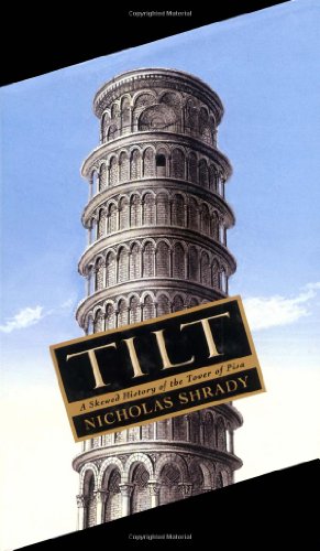 Stock image for TILT : A Skewed History of the Tower of Pisa for sale by SecondSale