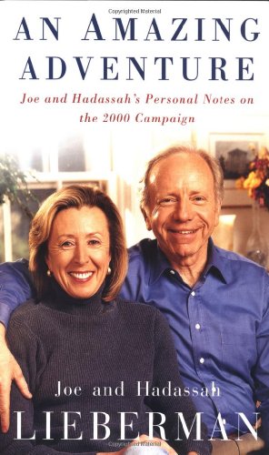 Stock image for An Amazing Adventure: Joe and Hadassah's Personal Notes on the 2000 Campaign for sale by ThriftBooks-Atlanta