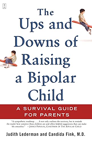 Imagen de archivo de The Ups and Downs of Raising a Bipolar Child: A Survival Guide for Parents a la venta por SecondSale