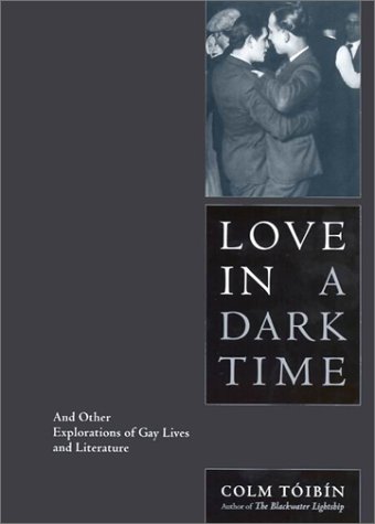 Beispielbild fr Love in a Dark Time : And Other Explorations of Gay Lives and Literature zum Verkauf von Better World Books