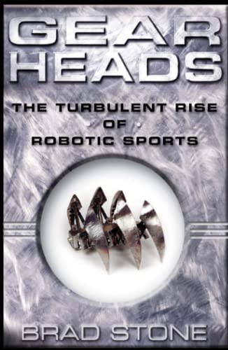Stock image for Gearheads : The Turbulent Rise of Robotic Sports for sale by Better World Books: West
