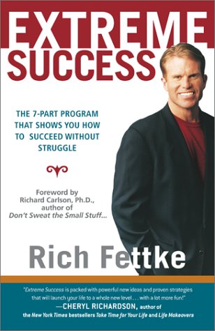9780743229531: Extreme Success: The 7-Part Program That Shows You How to Break the Old Rules and Succeed Without Struggle