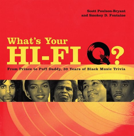Stock image for What's Your Hi-Fi Q? : From Prince to Puff Daddy, 30 Years of Black Music Trivia for sale by Better World Books