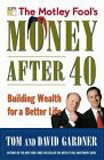 Beispielbild fr The Motley Fool's Money after 40 : Building Wealth for a Better Life zum Verkauf von Better World Books