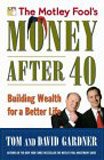Imagen de archivo de The Motley Fool's Money after 40 : Building Wealth for a Better Life a la venta por Better World Books