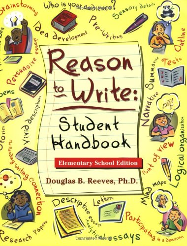 Reason to Write: Student Handbook, Elementary School Edition (9780743230537) by Reeves, Douglas