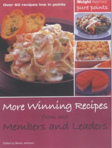 More Winning Recipes from Our Members and Leaders: Over 60 Recipes Low in Points (Weight Watchers) (9780743230902) by Becky Johnson