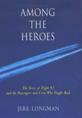 Imagen de archivo de Among the Heroes: The Story of Flight 93 and the Passengers Who Fought Back a la venta por WorldofBooks