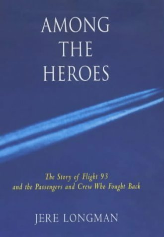 9780743231268: Among the Heroes: The Story of Flight 93 and the Passengers Who Fought Back