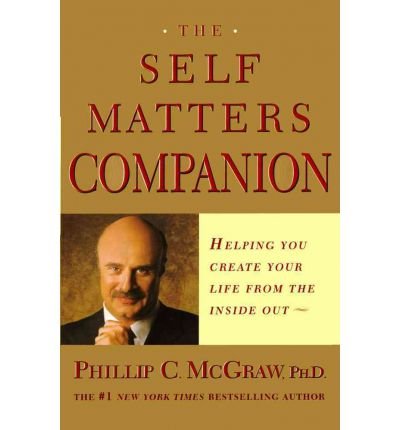 9780743231299: The Self Matters Companion: Helping to Create Your Life from the Inside Out