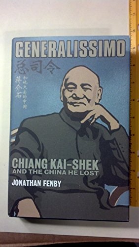 9780743231442: Generalissimo: Chiang Kai-shek and the China He Lost