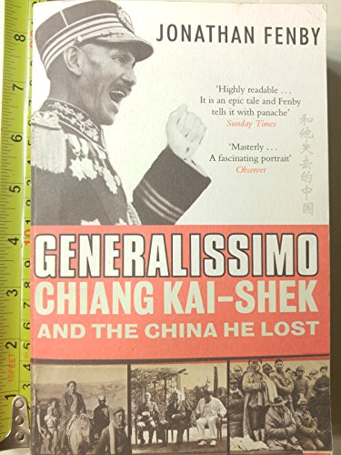 9780743231459: Generalissimo: Chiang Kai-shek and the China He Lost