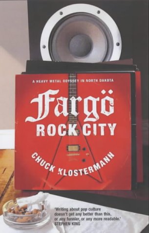 Stock image for Fargo Rock City: A Heavy Metal Odyssey in Rural North Dakota for sale by Goldstone Books