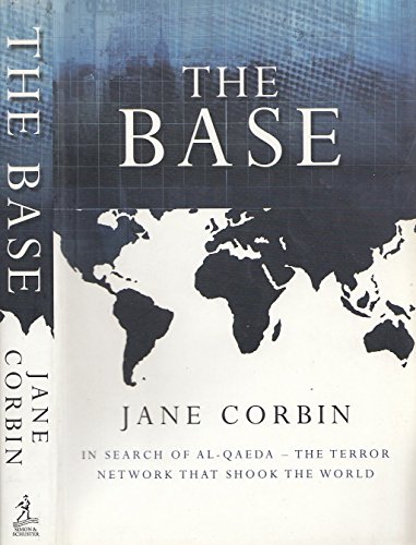 9780743232173: The Base: In Search of Al-Qaeda: the Terror Network That Shook the World