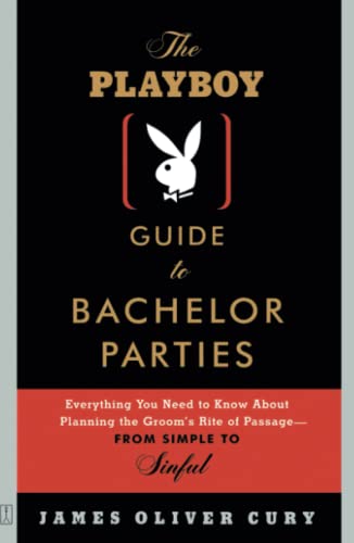 Stock image for The Playboy Guide to Bachelor Parties: Everything You Need to Know About Planning the Groom's Rite of Passage-From Simple to Sinful for sale by Gulf Coast Books