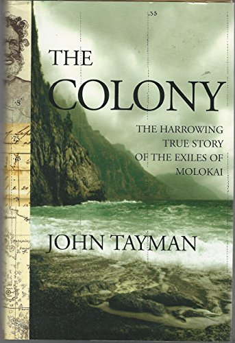 Stock image for The Colony: The Harrowing True Story of the Exiles of Molokai for sale by Inkberry Books