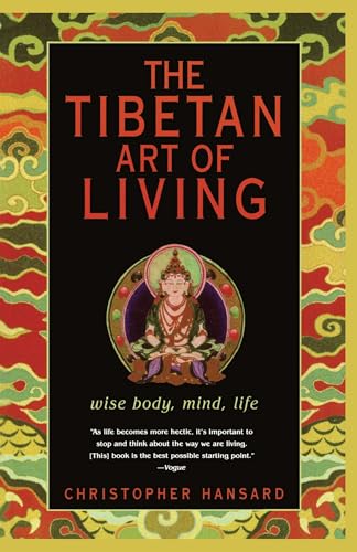 Imagen de archivo de The Tibetan Art of Living: Wise Body, Mind, Life a la venta por Wonder Book