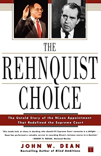 9780743233200: The Rehnquist Choice: The Untold Story of the Nixon Appointment That Redefined the Supreme Court