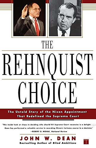 Stock image for The Rehnquist Choice: The Untold Story of the Nixon Appointment That Redefined the Supreme Court for sale by SecondSale