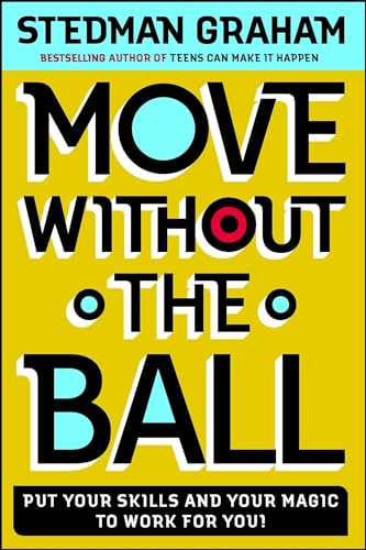 Beispielbild fr Move Without the Ball: Put Your Skills And Your Magic To Work For You zum Verkauf von Wonder Book