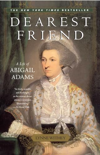 Beispielbild fr Dearest Friend: A Life of Abigail Adams zum Verkauf von Wonder Book