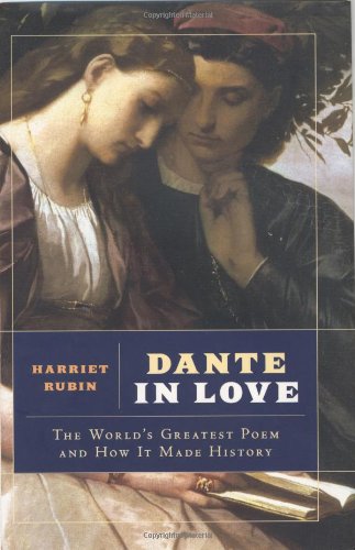 Beispielbild fr Dante in Love: The World's Greatest Poem and How It Made History zum Verkauf von Wonder Book