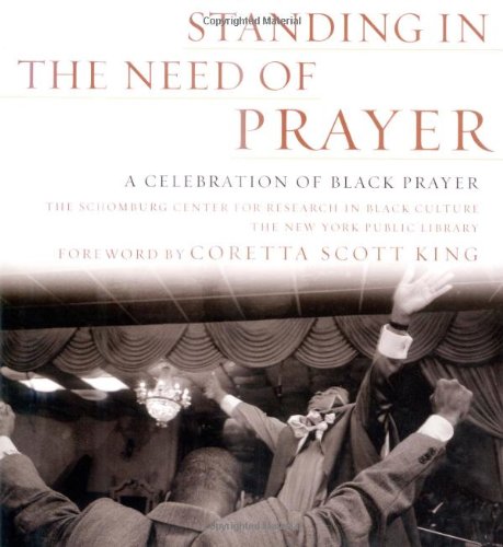 Stock image for Standing in the Need of Prayer: A Celebration of Black Prayer for sale by ThriftBooks-Dallas