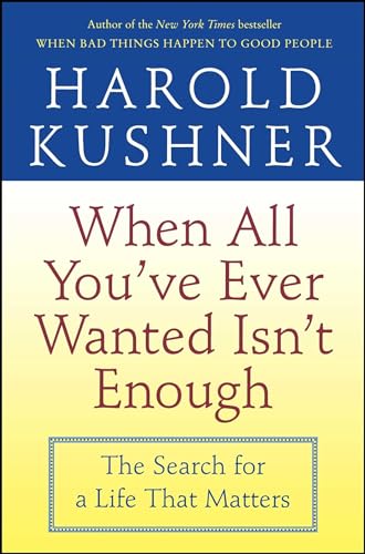 9780743234733: When All You've Ever Wanted Isn't Enough: The Search for a Life that Matters