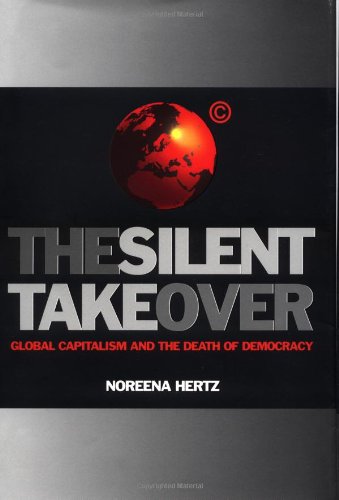 Beispielbild fr The Silent Takeover: Global Capitalism and the Death of Democracy zum Verkauf von Wonder Book