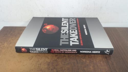 Stock image for The Silent Takeover; global capitalism and the Death of Democracy for sale by Hackenberg Booksellers ABAA