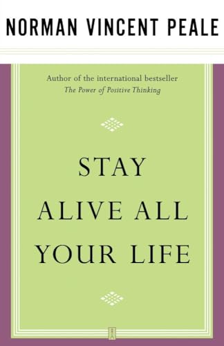 Stay Alive All Your Life (9780743234856) by Peale, Dr. Norman Vincent