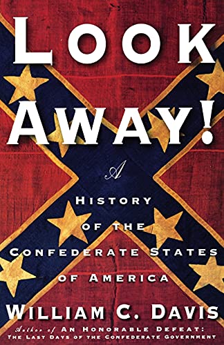 9780743234993: Look Away!: A History of the Confederate States of America