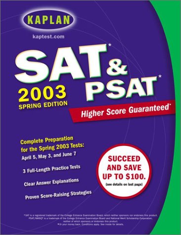 Kaplan SAT & PSAT 2003, Spring Edition (KAPLAN SAT AND PSAT SPRING EDITION) (9780743235075) by Kaplan