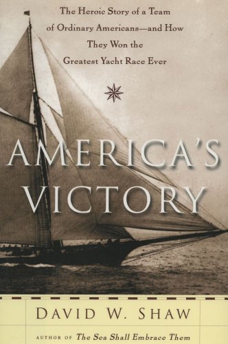 Imagen de archivo de America's Victory: The Heroic Story of a Team of Ordinary Americans-- and How They Won the Greatest Yacht Race Ever a la venta por Gulf Coast Books