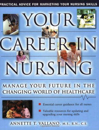 Beispielbild fr Your Career in Nursing : Manage Your Future in the Changing World of Healthcare zum Verkauf von Better World Books