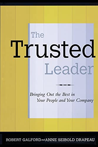 9780743235402: The Trusted Leader: Bringing Out the Best in Your People and Your Company