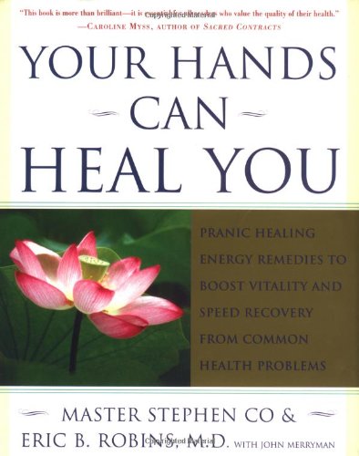 Beispielbild fr Your Hands Can Heal You : Pranic Healing Energy Remedies to Boost Vitality and Speed Recovery from Common Health Problems zum Verkauf von Better World Books