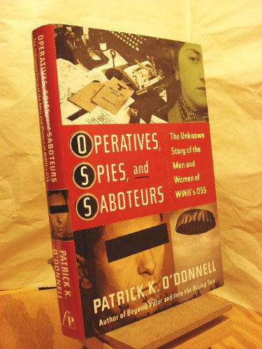 Stock image for Operatives, Spies, and Saboteurs: The Unknown Story of the Men and Women of World War II's OSS for sale by Goodwill of Colorado