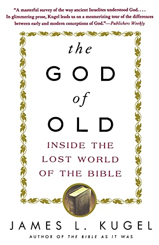 Stock image for The God of Old: Inside the Lost World of the Bible for sale by ThriftBooks-Dallas