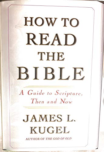 Stock image for How to Read the Bible : A Guide to Scripture, Then and Now for sale by Better World Books