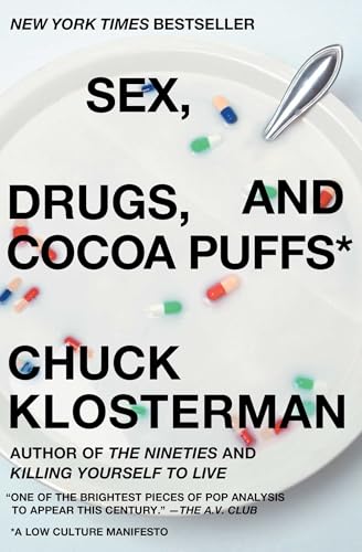 Beispielbild für Sex, Drugs, and Cocoa Puffs: A Low Culture Manifesto zum Verkauf von SecondSale