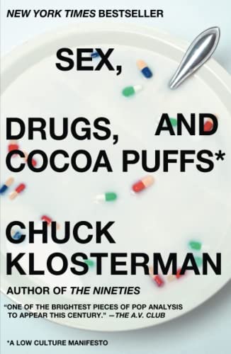 Stock image for Sex, Drugs, and Cocoa Puffs: A Low Culture Manifesto for sale by AwesomeBooks