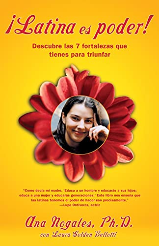 9780743236072: Latina es poder! (Latina Power): Descubre las 7 fortalezas que tienes para triunfar (Using 7 Strengths You Already Have to Create the Success You Deserve) (Spanish Edition)